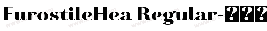 EurostileHea Regular字体转换 EurostileHea Regular字体转换